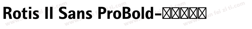 Rotis II Sans ProBold字体转换
